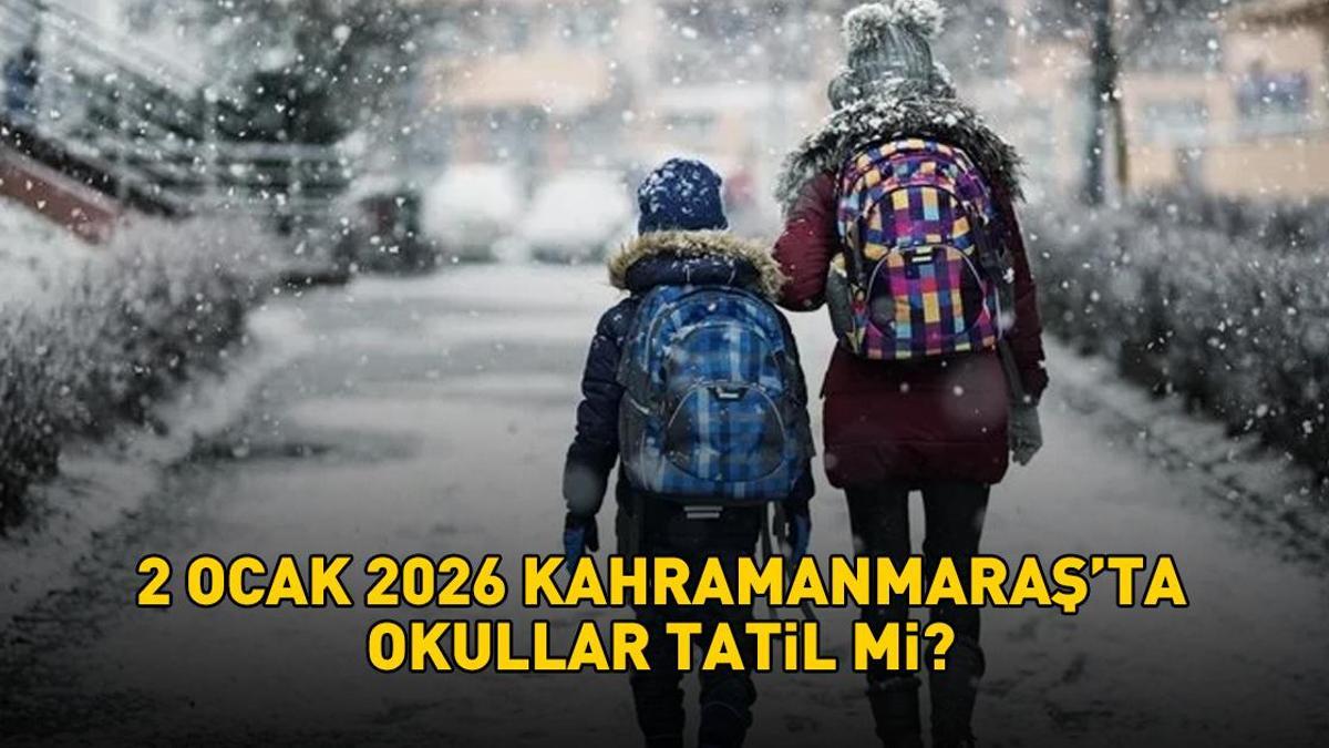 KAHRAMANMARAŞTA YARIN OKULLAR TATİL Mİ? 2 Ocak 202…