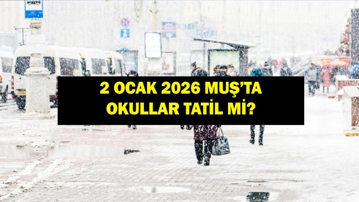 YARIN MUŞ'TA OKULLAR TATİL Mi? 2 Ocak Muş'ta Okullar Tatil Mi, Kar Tatili Var Mı? Son Dakika Muş Valiliği Kar Tatili Açıklaması...