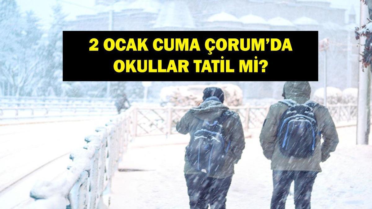 2 OCAK ÇORUM'DA OKULLAR TATİL Mi? Çorum'da Yarın Okullar Tatil Mi? Son Dakika Çorum Valiliği Okul Tatil Açıklaması...