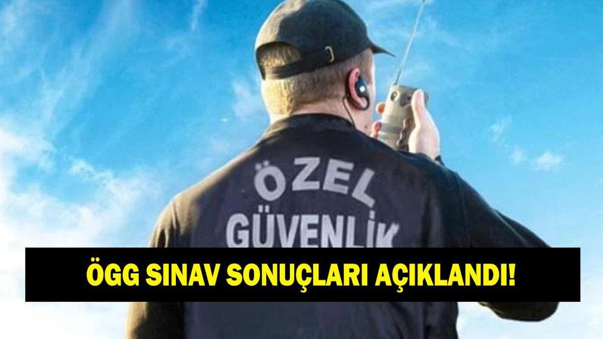 ÖGG SONUÇ SORGULAMA EKRANI! 118. Özel Güvenlik Görevlisi sınav sonuçları nasıl sorgulanır?