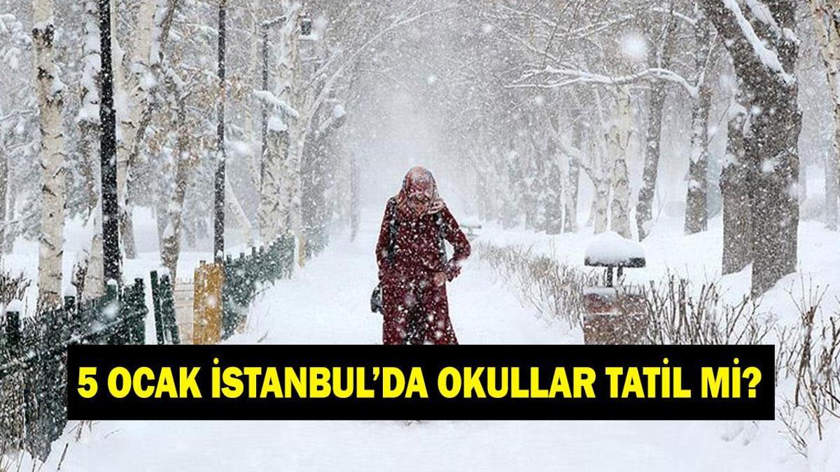 İSTANBUL'DA YARIN OKULLAR TATİL Mİ? 5 Ocak İstanbul'da yarın okullar var mı yok mu?