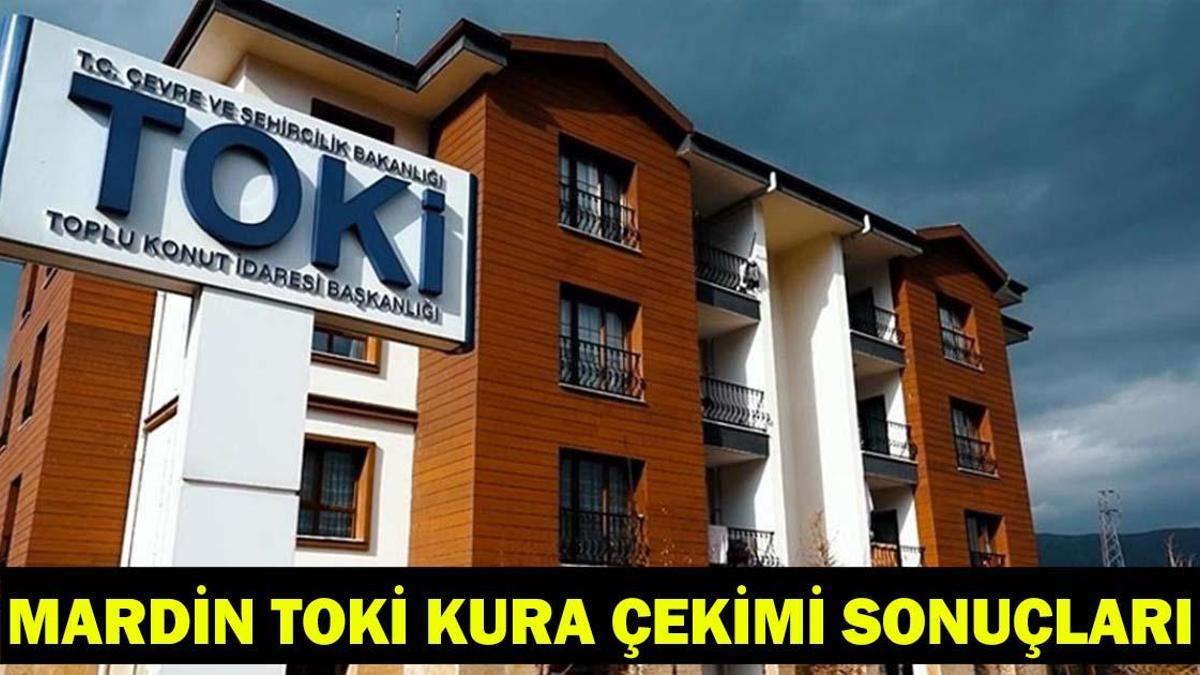 MARDİN TOKİ KURA ÇEKİMİ TARİHİ VE SAATİ 2026: Mardin TOKİ kura çekimi ne zaman, saat kaçta yapılacak?