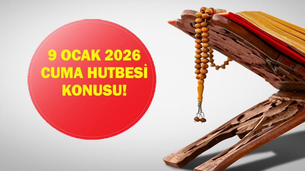 CUMA HUTBESİ KONUSU 9 OCAK 2026 | Bu Hafta Cuma Hutbesi Konusu Ne? Diyanet İşleri Haftanın Konusunu Açıkladı!