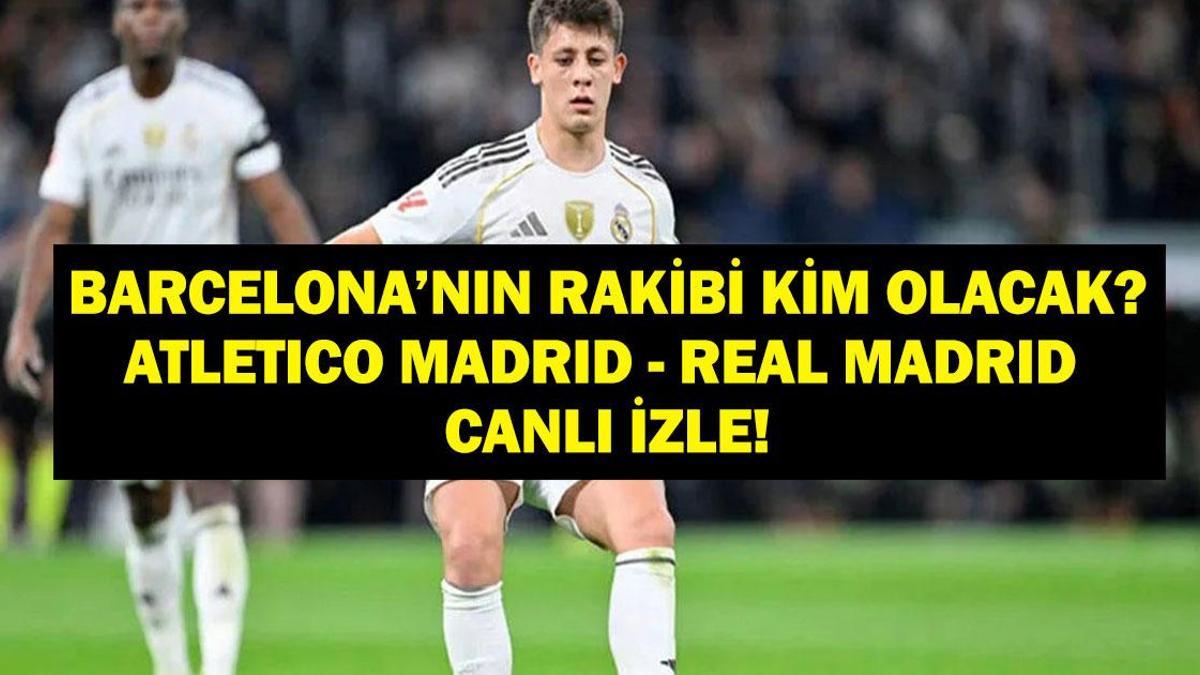 ATLETİCO MADRİD - REAL MADRİD MAÇI CANLI İZLE: Madrid Derbisi Atletico Madrid - Real Madrid maçı hangi kanalda, saat kaçta? Arda Güler oynayacak mı? İşte İspanya Süper Kupası canlı izleme ekranı...