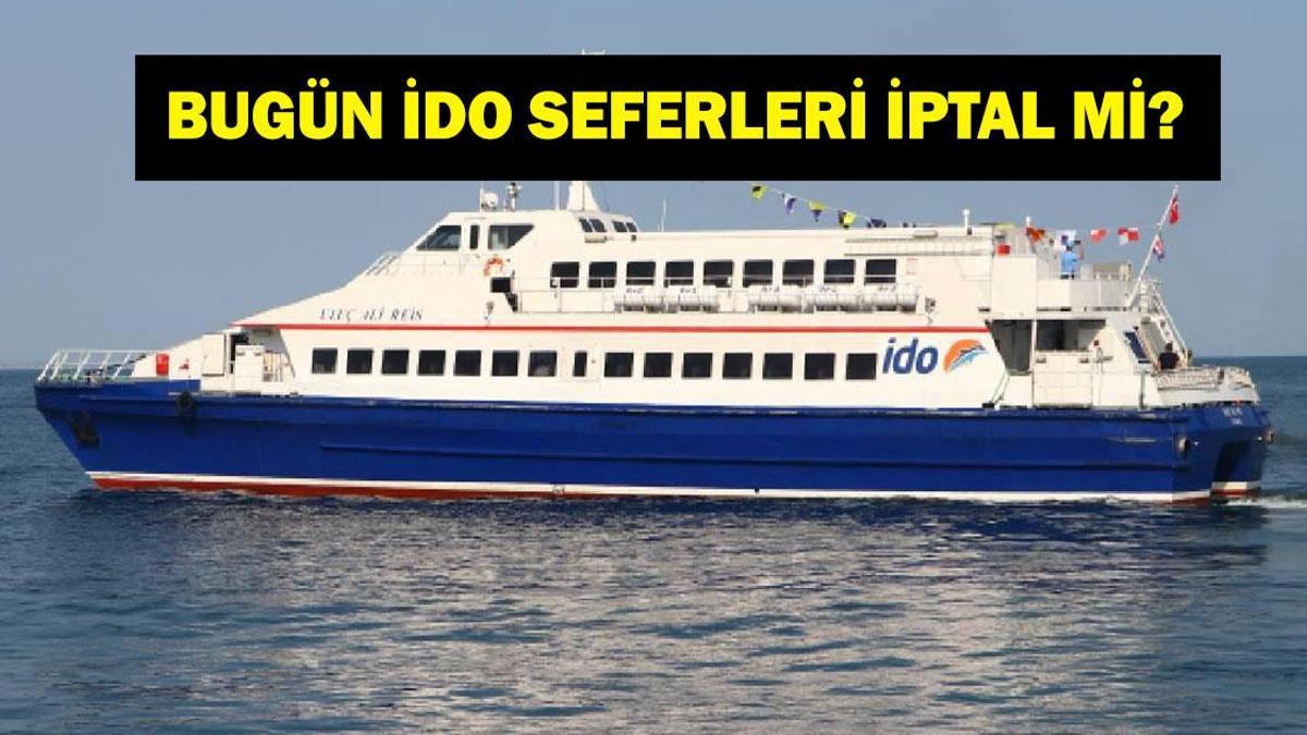 BUGÜN İDO ÇALIŞIYOR MU? 11 Ocak feribotlar iptal mi? 11 Ocak 2026 İDO iptal feribot seferi sorgulama..
