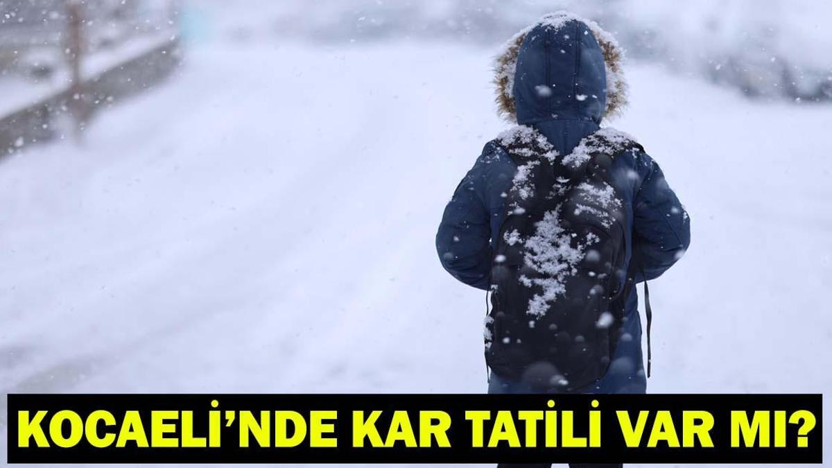 KOCAELİDE 13 OCAK'TA OKULLAR TATİL Mİ? Kocaeli Valiliğinden kar tatili açıklaması geldi mi?