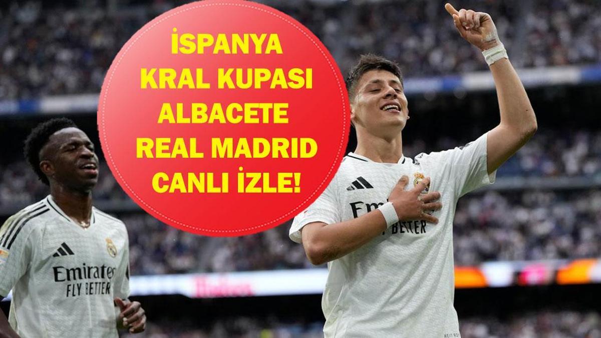 ALBACETE REAL MADRİD CANLI İZLE: İspanya Kral Kupası (Copa del Rey) Albacete Real Madrid maçı hangi kanalda, saat kaçta? Arbeloa Arda Güler'i oynatacak mı?