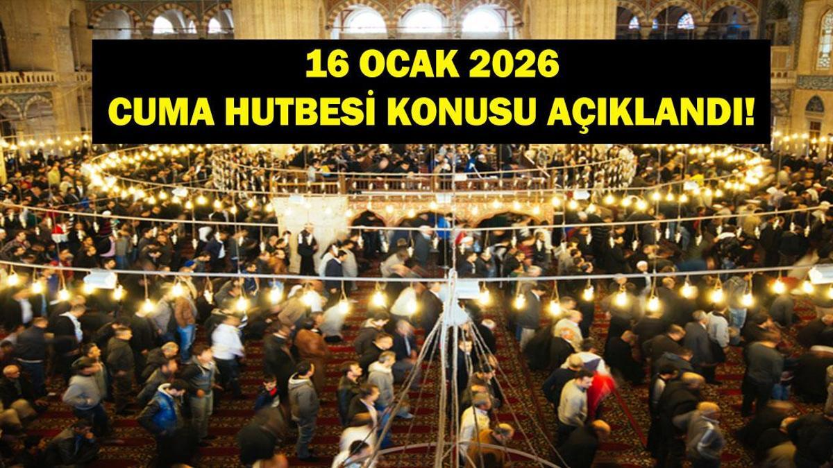 CUMA HUTBESİ KONUSU 16 OCAK 2026 | Bu Hafta Cuma Hutbesi Konusu Ne? Diyanet İşleri Haftanın Hutbe Konusunu Açıkladı!
