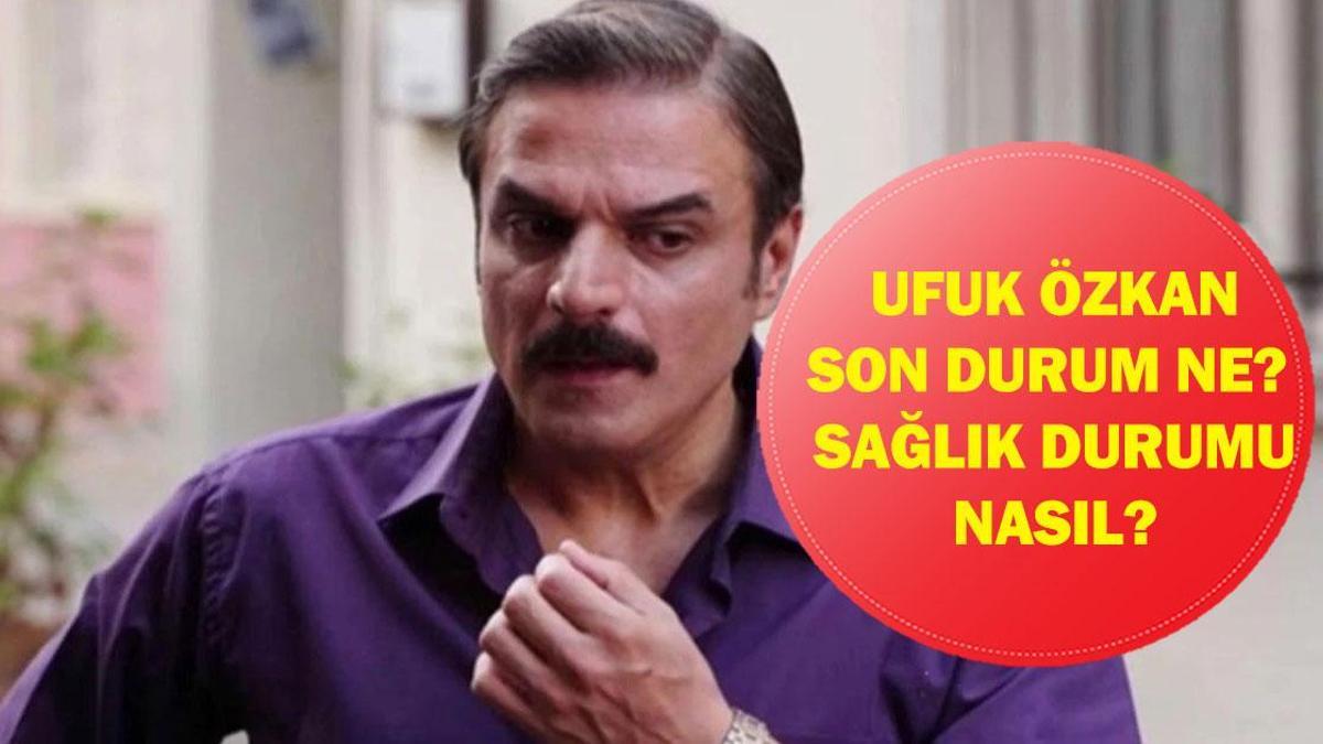UFUK ÖZKAN DURUMU: Oyuncu Ufuk Özkan'ın Sağlık Durumu Nasıl? Özkan'ın Hastalığı Ne? İşte Son Durum Bilgisi...