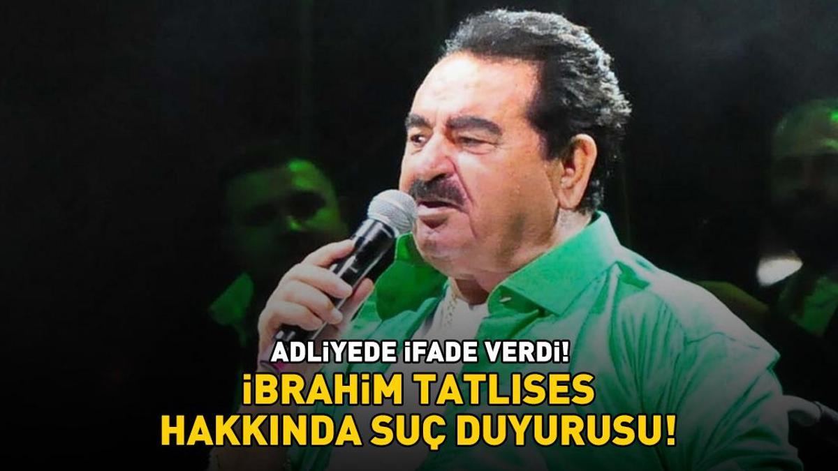 İbrahim Tatlıses hakkında suç duyurusu! ÜNLÜ TÜRKÜCÜ İFADE VERDİ!