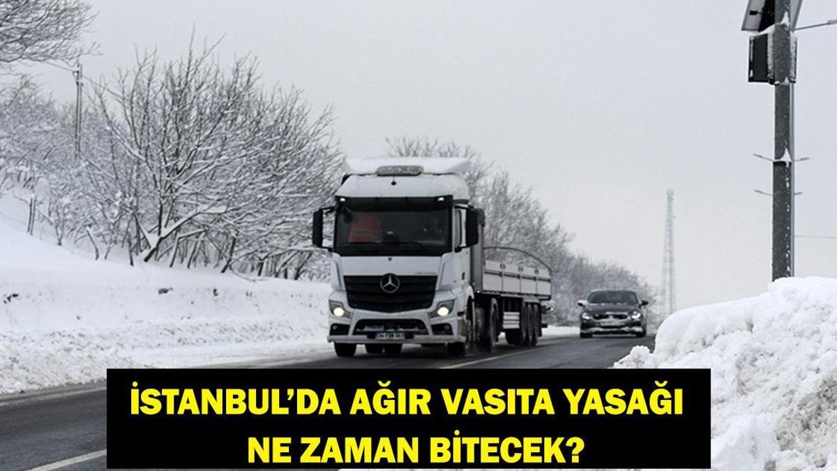 AĞIR TAŞIT YASAĞI KARARI SON DAKİKA: 19 Ocak İstanbul Valiliği Ağır Vasıta Trafik Yasağı Ne Zaman Bitecek? Ağır Taşıtlar Ne Zaman Trafiğe Çıkabilecek?