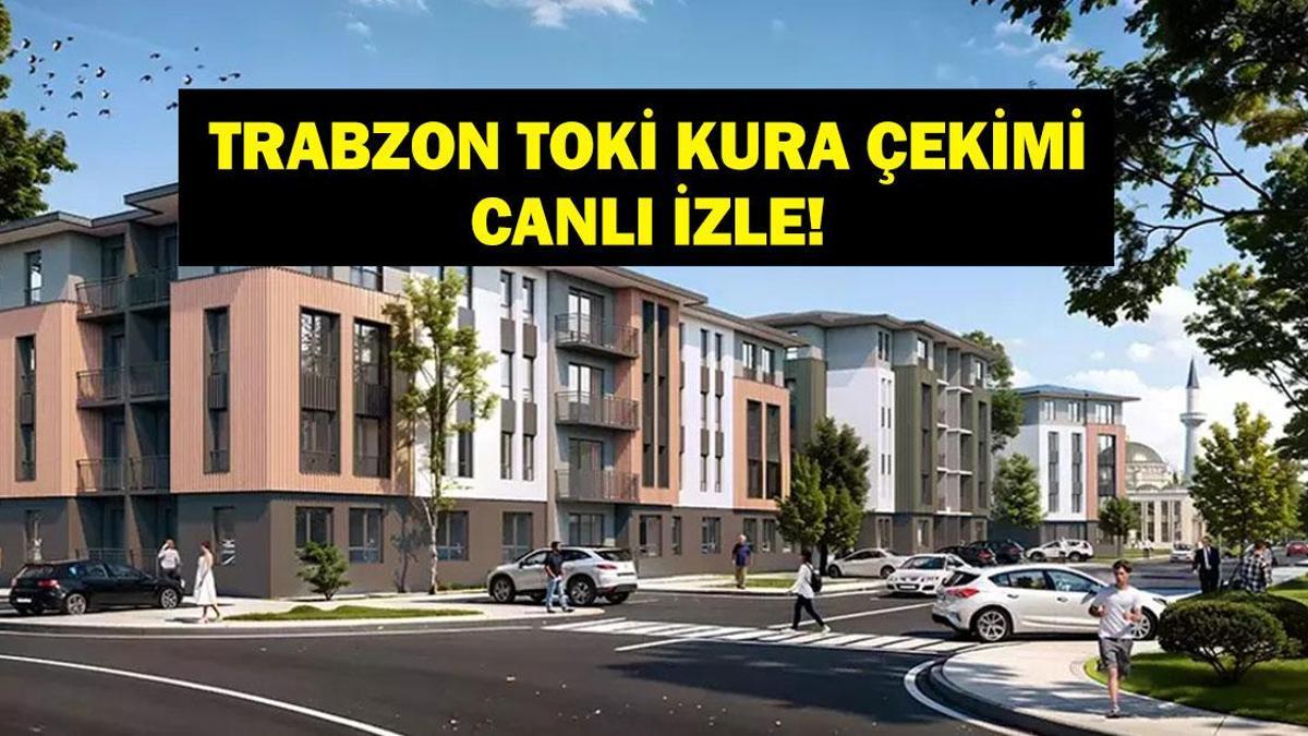 TOKİ TRABZON KURA ÇEKİMİ CANLI İZLE| Trabzon TOKİ konut kurası sonuçları listesi açıklandı mı? Asil ve yedek isim listesi
