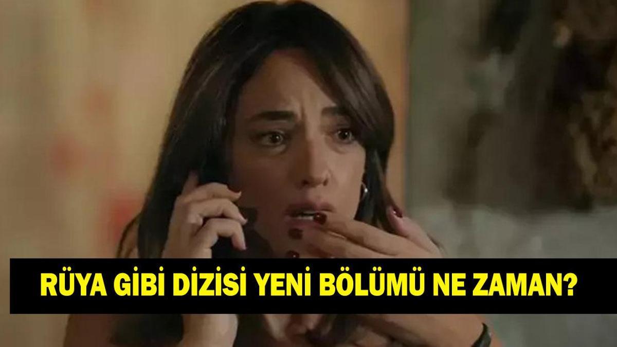 Rüya Gibi yeni bölümü neden yok? Rüya Gibi yeni bölümü ne zaman? Rüya Gibi dizisinin yayın günü mü değişti?