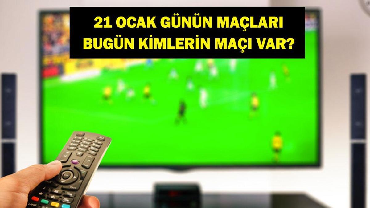 21 OCAK GÜNÜN MAÇLARI: Bugün Hangi Maçlar Var? Şampiyonlar Ligi Maçları Hangi Kanalda, Saat Kaçta? İşte 21 Ocak Çarşamba Günün Maçları...