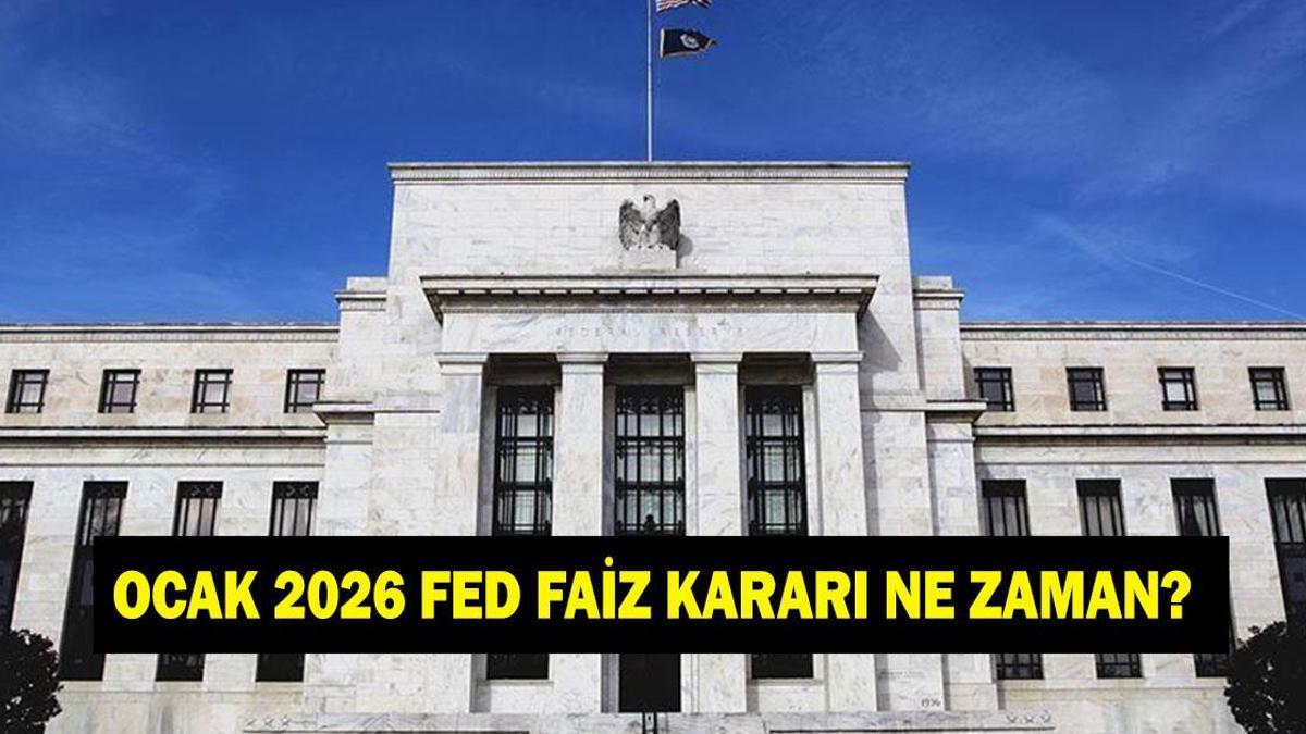 FED FAİZ KARARI NE ZAMAN OCAK 2026 | FED faiz kararı ne zaman açıklanacak? FED faiz kararı beklentisi ne?