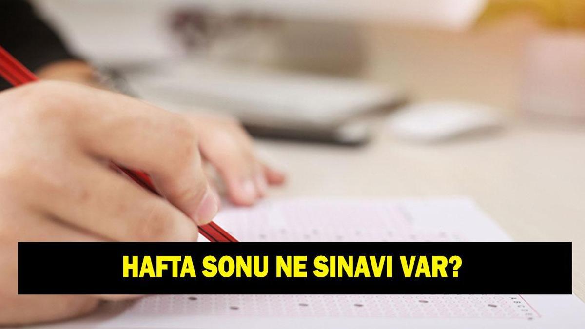 Hafta sonu ne sınavı var? 24 - 25 Ocak 2026 hafta sonu sınav takvimi
