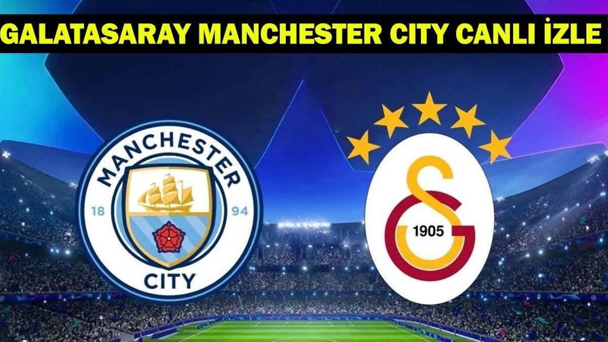 GALATASARAY MANCHESTER CİTY HANGİ KANALDA, SAAT KAÇTA? galatasaray manchester city maç kadrosu-muhtemel 11ler!