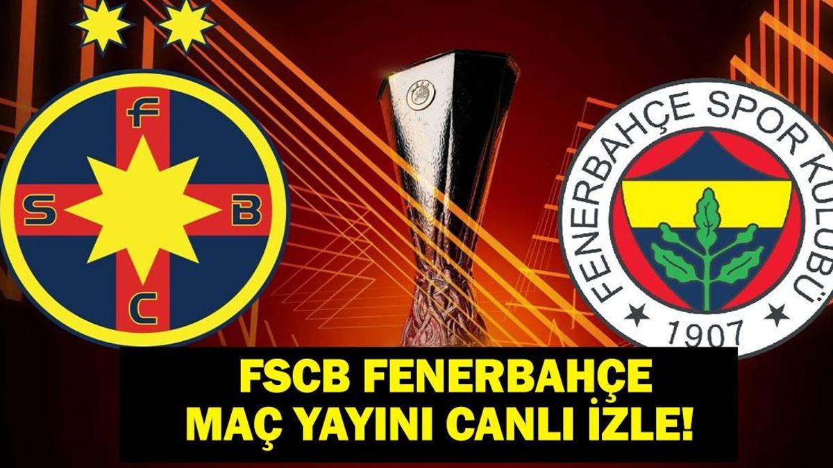 FSCB FENERBAHÇE CANLI İZLE: UEFA Avrupa Ligi FSCB Fenerbahçe Maçı Canlı & Şifresiz İzle! İşte Maç Kadrosu ve Yayın Ekranı...