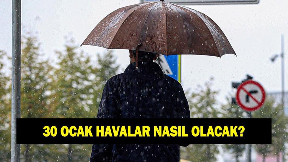 30 OCAK HAVA DURUMU KAR VE YAĞMUR UYARISI! Yarın (30 Ocak) havalar nasıl olacak? İstanbul'da kar veya yağmur var mı? İl il hava durumu tahminleri