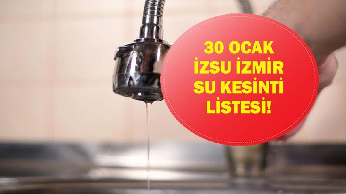 30 Ocak İzmir Su Kesintisi Ne Zaman Bitecek? İzmir'de Hangi İlçelere Ne Zaman Su Verilecek? İZSUdan Kritik
