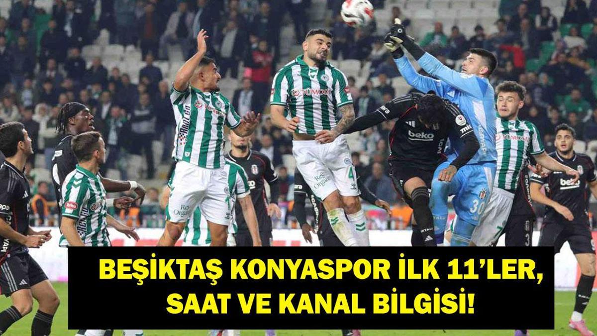 BEŞİKTAŞ KONYASPOR İLK 11'LER: Süper Lig Beşiktaş Konyaspor Hangi Kanalda, Saat Kaçta? Yasin Özcan ve Kristjan Asllani Oynayacak Mı?