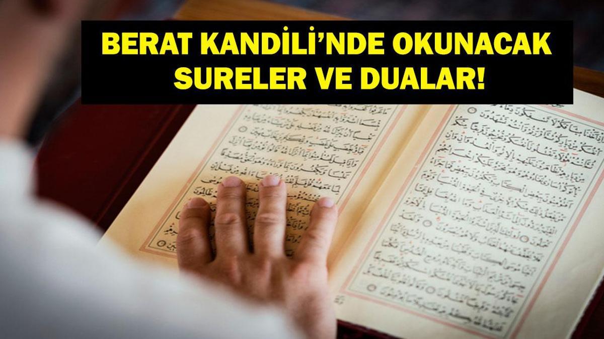 BERAT KANDİLİNDE OKUNACAK SURELER VE DUALAR: Berat Gecesinde Hangi Dualar, Sureler Okunur? Berat Gecesi Duası Nedir?