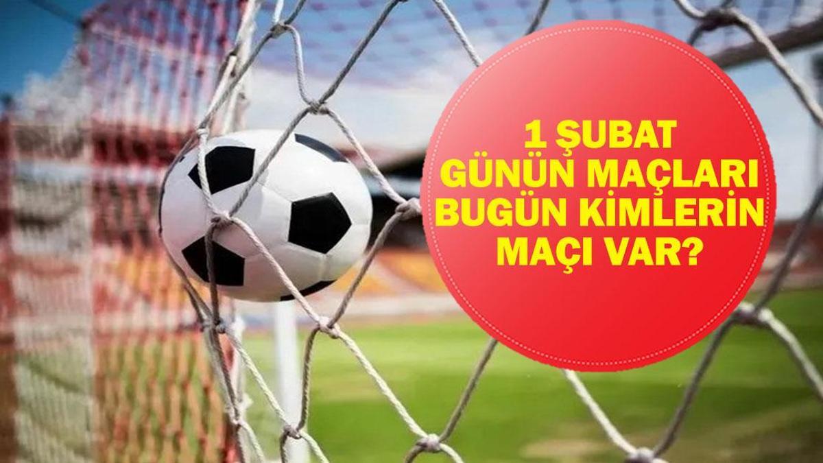 1 ŞUBAT GÜNÜN MAÇLARI: Bugün Hangi Maçlar Var? Galatasaray Kayserispor, Gençlerbirliği Gaziantep FK Maçları Hangi Kanalda, Saat Kaçta? İşte 1 Şubat Pazar Günün Maçları...