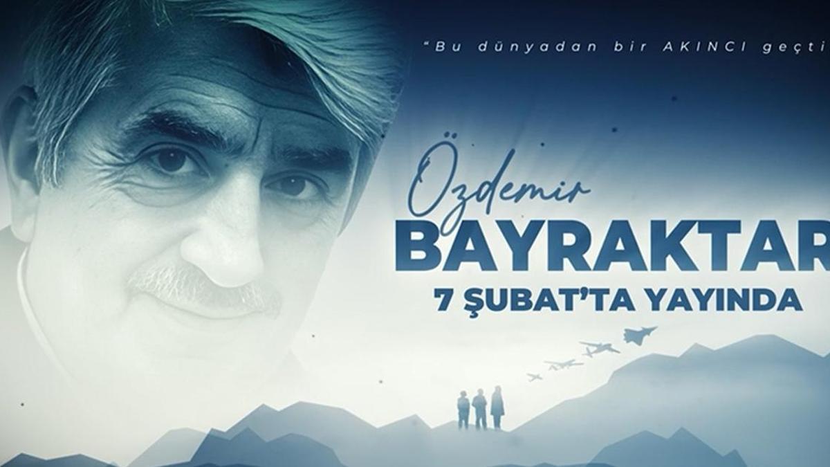 Özdemir Bayraktar Belgeseli 7 Şubat'ta izleyiciyle buluşacak