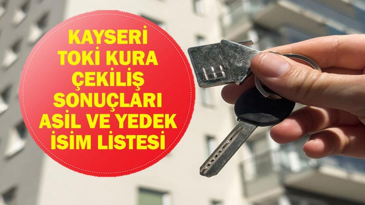 TOKİ KAYSERİ KURA ÇEKİMİ CANLI İZLE| Kayseri TOKİ konut kurası sonuçları listesi açıklandı mı? Asil ve yedek isim listesi