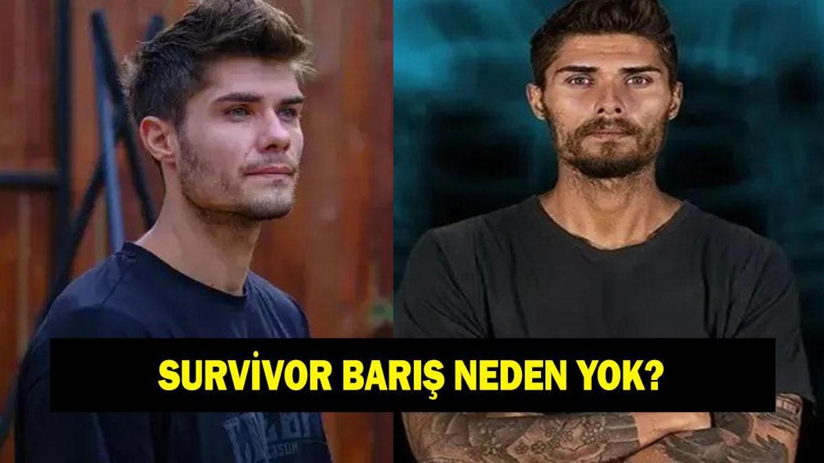 SURVİVOR BARIŞ NEDEN YOK? Barış Murat Yağcı diskalifiye mi edildi? Survivor'a geri dönecek mi?