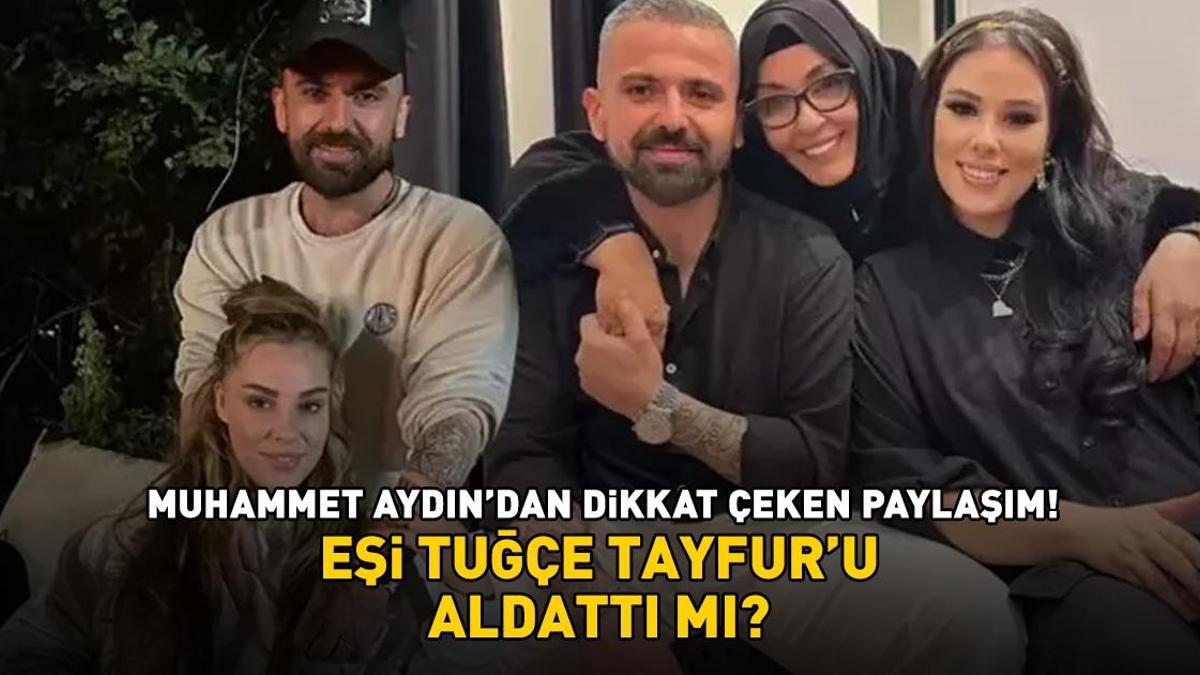 Muhammet Aydın, Tuğçe Tayfur'u aldattı mı? 'İhanet' iddialarına böyle yanıt verdi: 'VAKTİ ZAMANINDA AŞIK OLDUĞUM TEK KADINDIR'