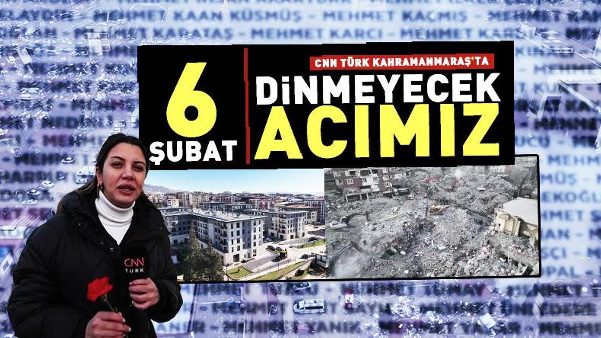 CNN TÜRK Kahramanmaraşta | Dinmeyecek Acımız: 6 Şubat