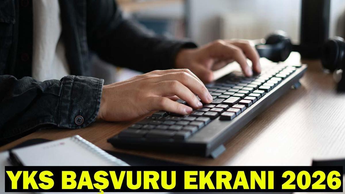 ÖSYM YKS BAŞVURU EKRANI 2026| YKS başvuruları başladı mı, nasıl yapılır? YKS başvuru tarihleri