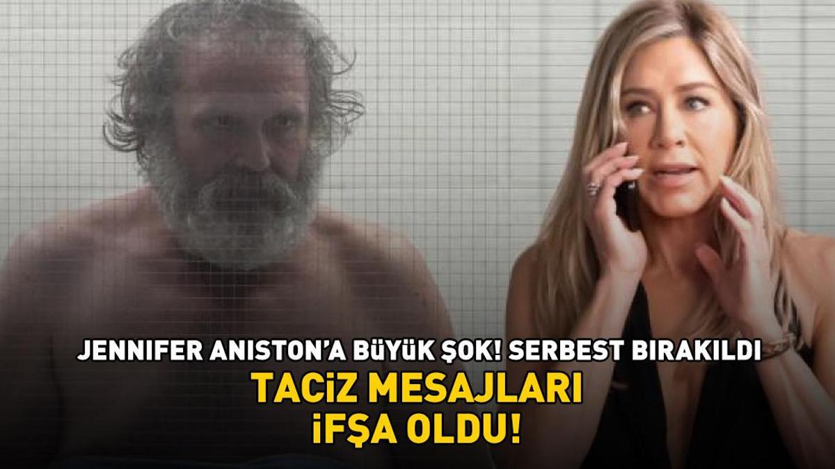 TACİZ MESAJLARI İFŞA OLDU! Hollywood yıldızı Jennifer Aniston'a büyük şok! Serbest bırakıldı