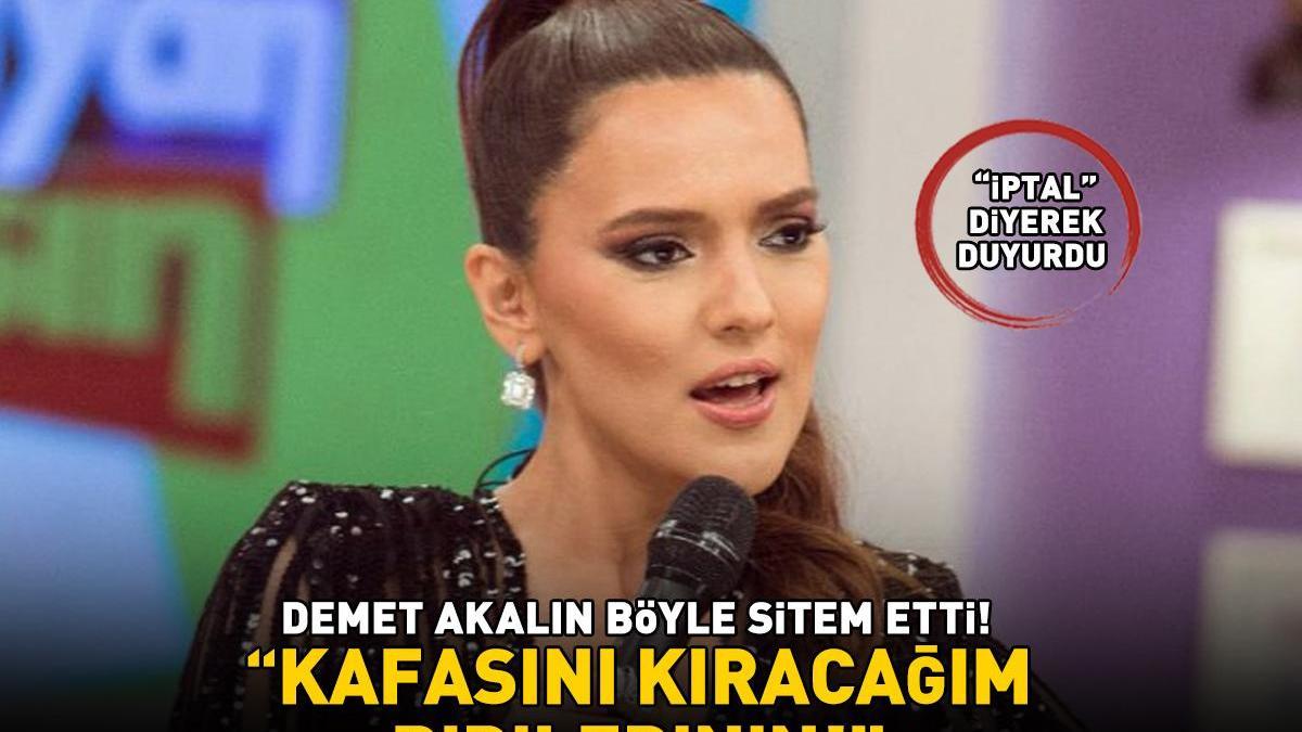 'İptal' diyerek duyurdu! Demet Akalın böyle sitem etti! 'KAFASINI KIRACAĞIM BİRİLERİNİN!'