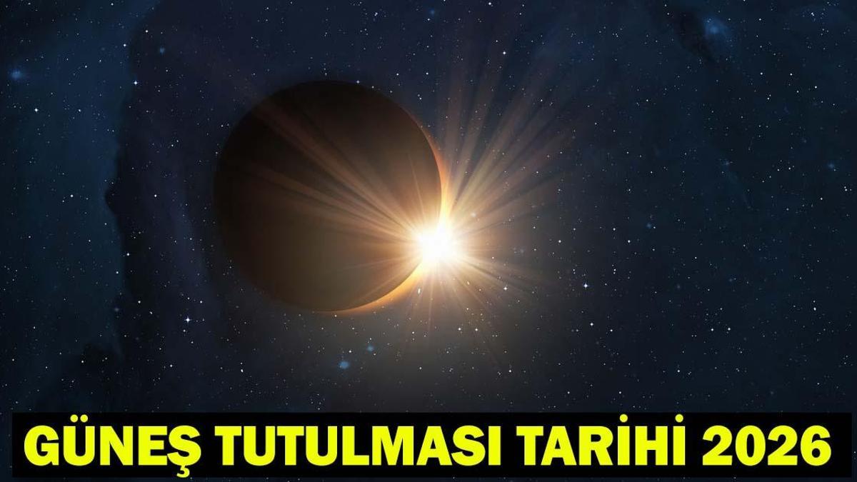 GÜNEŞ TUTULMASI TARİHİ 2026: Güneş tutulması ne zaman, hangi gün olacak, Türkiye'den görülecek mi?