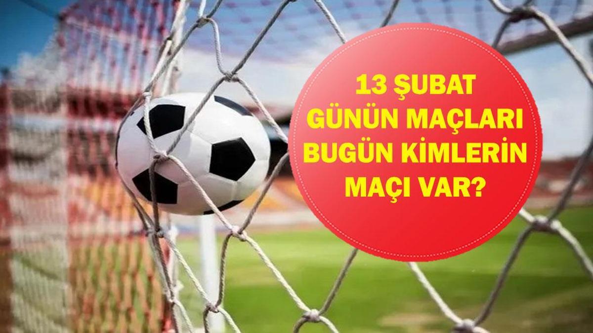13 ŞUBAT GÜNÜN MAÇLARI: Bugün Hangi Maçlar Var? Galatasaray Eyüpspor, Panathinaikos-Fenerbahçe Beko Maçları Hangi Kanalda, Saat Kaçta? İşte 13 Şubat Cuma Günün Maçları...