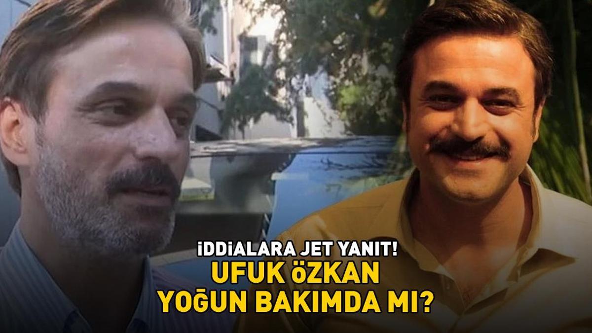 Geniş Aile'nin Cevahir'iydi! Ufuk Özkan yoğun bakımda mı? İddialara jet yanıt!