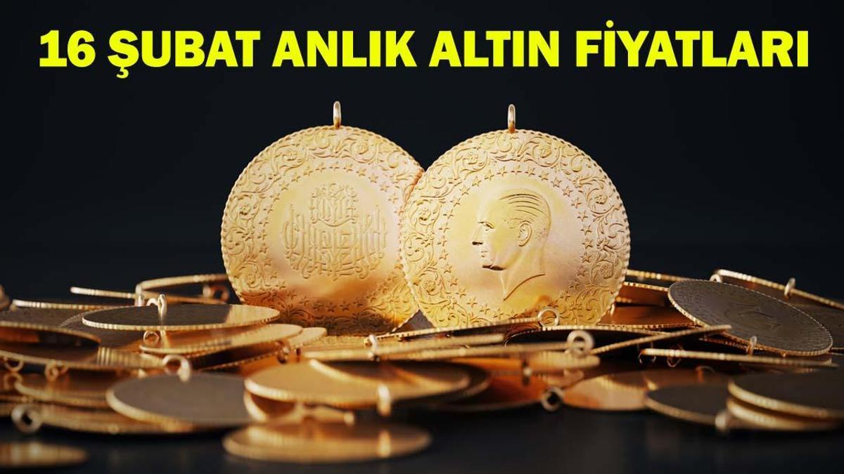 SON DAKİKA ALTIN FİYATLARI 16 ŞUBAT| Bugün gram altın, çeyrek altın, ons altın, cumhuriyet altını ne kadar?