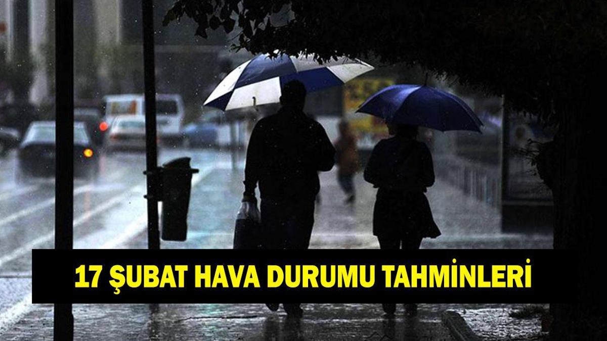 17 ŞUBAT HAVA DURUMU TAHMİNLERİ: İl il hava durumu tahminleri! Salı günü havalar nasıl olacak?