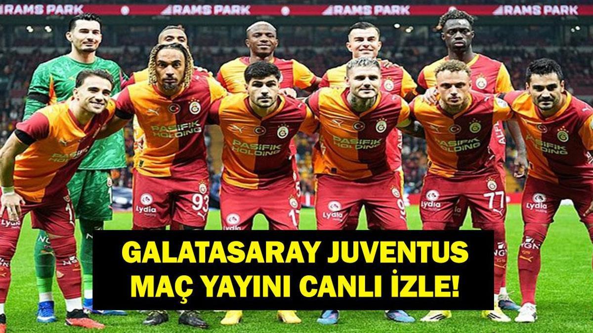 GALATASARAY JUVENTUS CANLI İZLE| Şampiyonlar Ligi Galatasaray Juventus Maçı TRT 1 Canlı & Şifresiz İzle! Milliler Karşı Karşıya! İşte GS Juventus Maç Kadrosu...