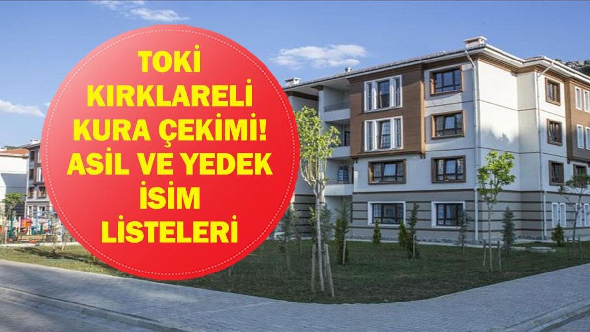 KIRKLARELİ TOKİ KURA ÇEKİMİ CANLI İZLE| Kırklareli TOKİ konut kurası sonuçları listesi açıklandı mı? Asil ve yedek isim listesi