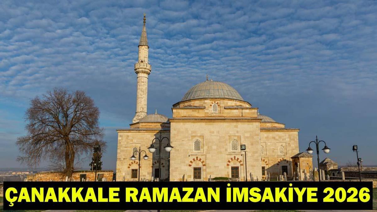 ÇANAKKALE SAHUR - İFTAR VAKTİ 2026: Çanakkale'de Bugün Oruç Kaçta Başlıyor, Kaçta Açılıyor? İmsak ve Akşam Ezanı Vakti Diyanet İmsakiye