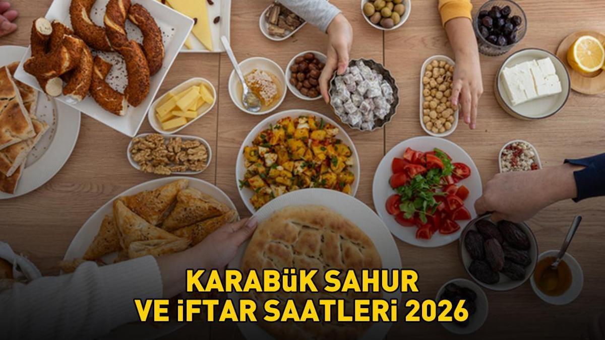 KARABÜK İFTAR - SAHUR VAKTİ: KARABÜK İMSAKİYE 2026 - Karabük Sahur Saat kaçta, Oruç Ne zaman başlıyor? İftar Vakti ve Ramazan Takvimi