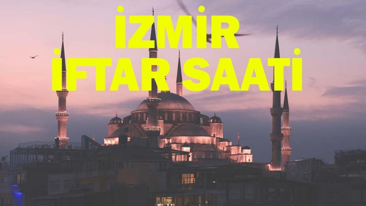 İZMİR İFTAR VAKTİ 19 ŞUBAT: İzmirde Bugün Oruç Ne Zaman Açılıyor? İzmir Akşam Ezanı Vakti, İftar Saati: Ramazan 2026 İmsakiyesi
