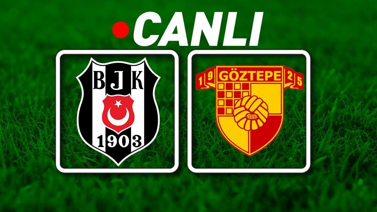 Beşiktaş - Göztepe maçına doğru! Muhtemel 11'ler...