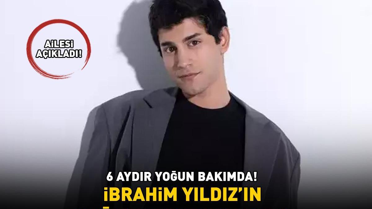 6 aydır yoğun bakımda! İbrahim Yıldız’ın sağlık durumu nasıl? Sevenlerinden dua istendi