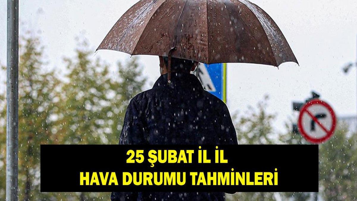 25 ŞUBAT İL İL HAVA DURUMU TAKVİMİ | İstanbul'da yağmur ve kar var mı? Havalar nasıl olacak? MGM açıkladı!