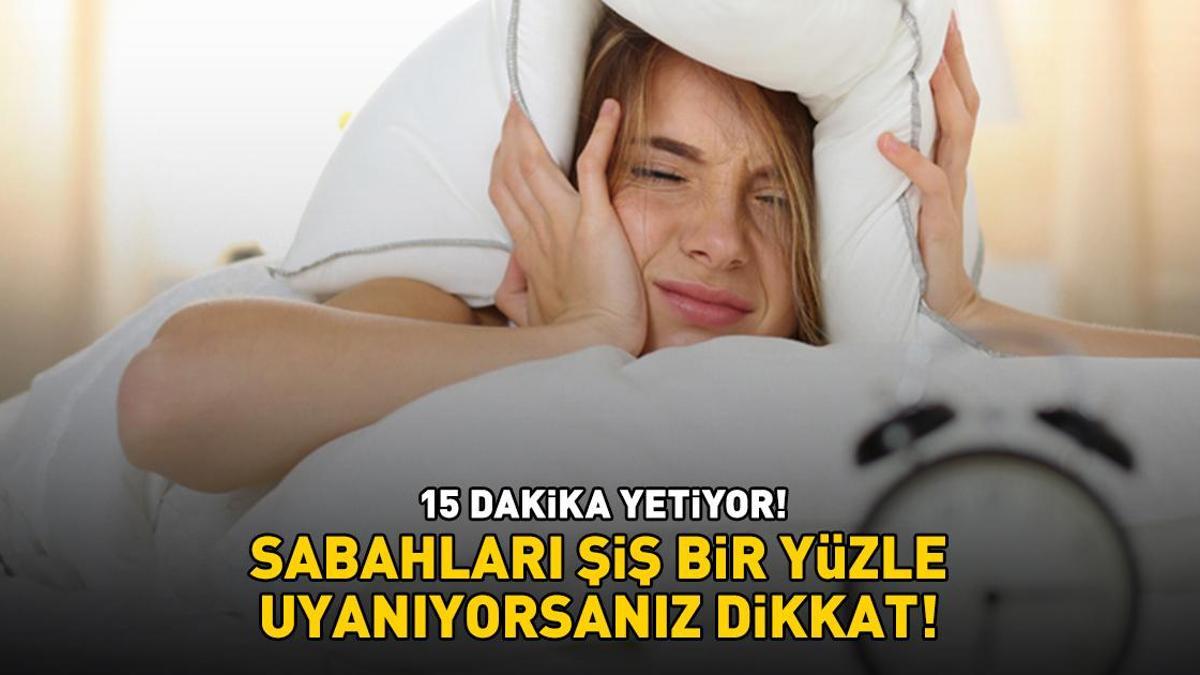 Sabahları şiş bir yüzle uyanıyorsanız dikkat! Daha canlı ve parlak bir cilt görünümü! 15 dakika yetiyor!