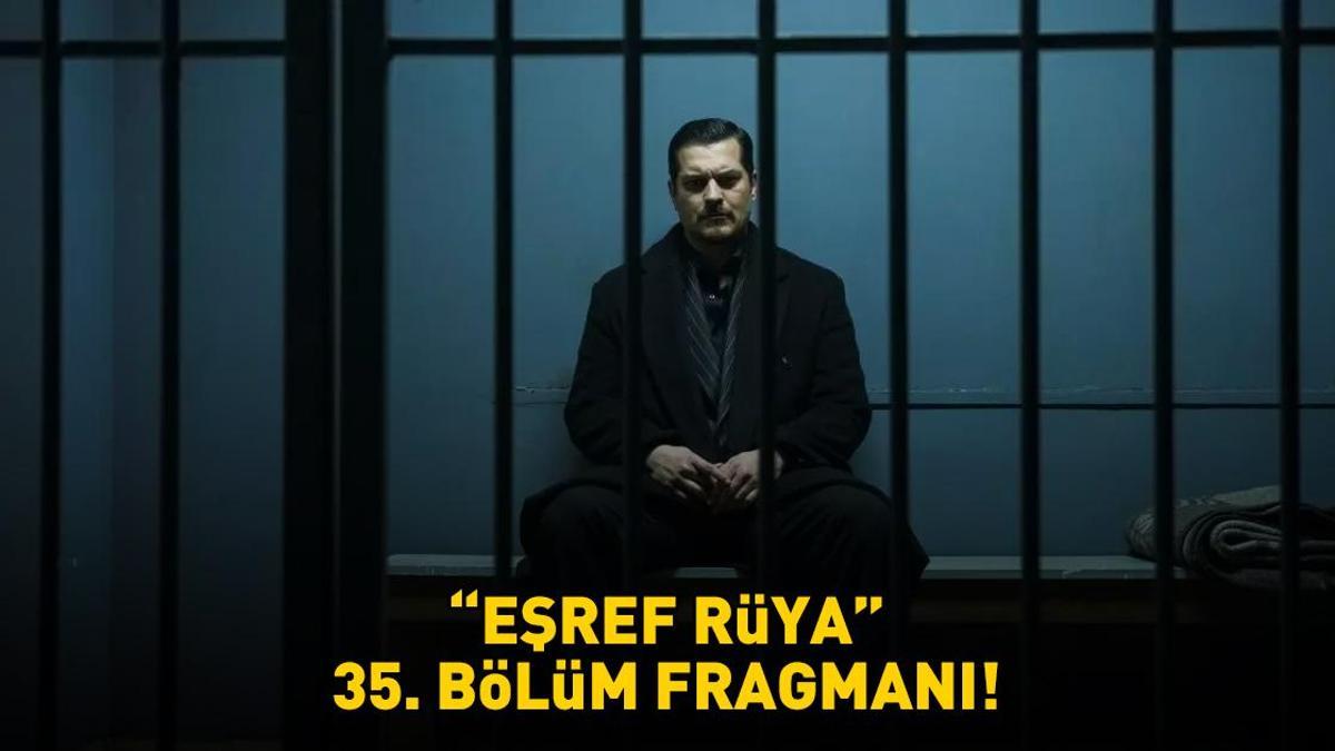 EŞREF RÜYA 35. BÖLÜM FRAGMANI İZLE KANAL D | Çağatay Ulusoy ve Demet Özdemir'li Eşref Rüya 35. bölüm fragmanı yayınlandı mı?